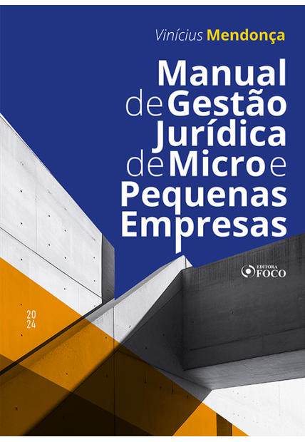 Manual de Gestão Jurídica de Micro e Pequenas Empresas - 1ª Ed - 2024