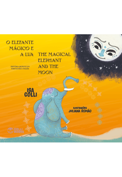 O Elefante Mágico e a Lua / The Magical Elephant and The Moon