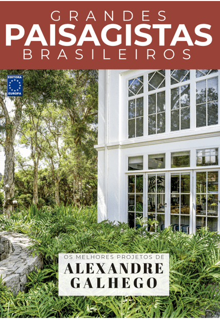 Coleção Grandes Paisagistas Brasileiros - os Melhores Projetos de Alexandre Galhego