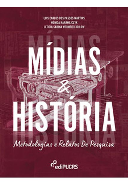 Mídias e História - Metodologias e Relatos de Pesquisa