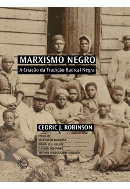 Marxismo Negro: a Criação da Tradição Radical Negra