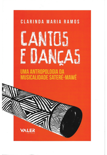 Cantos e Danças: Uma Antropologia da Musicalidade Sateré-Mawé