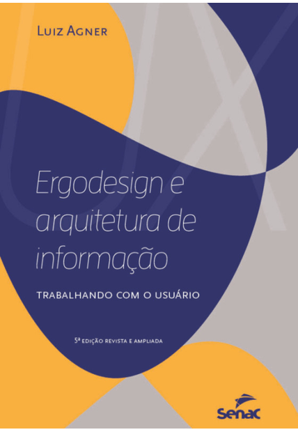 Ergodesign e Arquitetura de Informação: Trabalhando com o Usuário