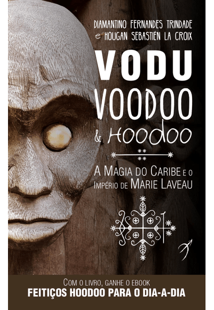 Vodu, Voodoo e Hoodoo: a Magia do Caribe e o Império de Marie Laveau