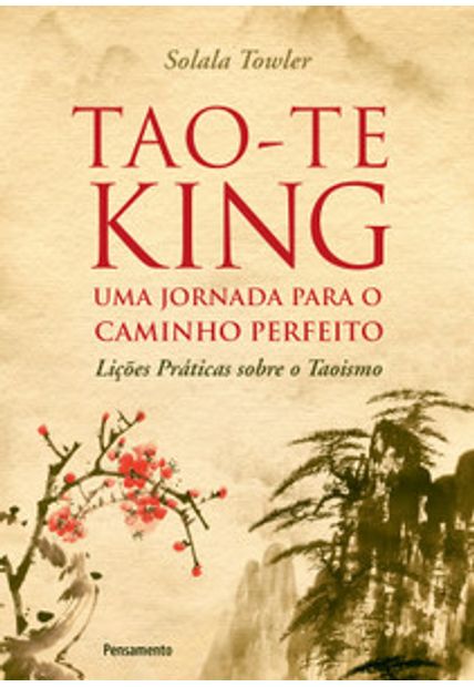 Tao-Te King - Uma Jornada para o Caminho Perfeito