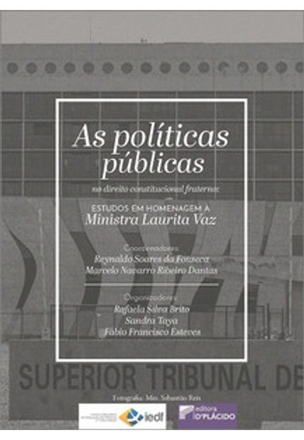 As Políticas Públicas no Direito Constitucional Fraterno: Estudos em Homenagem À Ministra Laurita Vaz