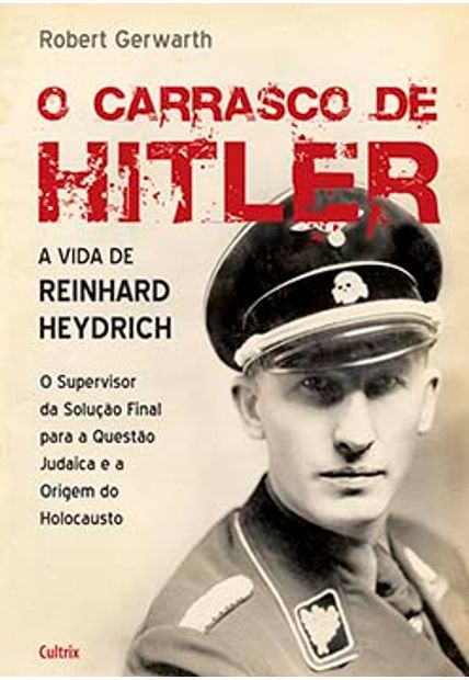 O Carrasco de Hitler: a Vida de Reinhard Heydrich