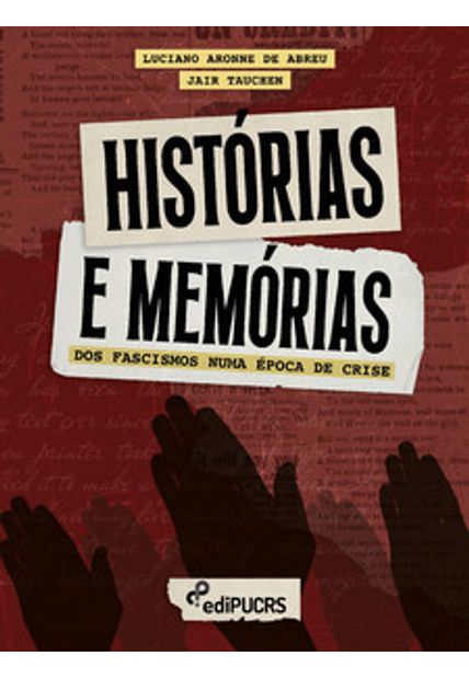 Histórias e Memórias dos Fascismos Numa Época de Crise
