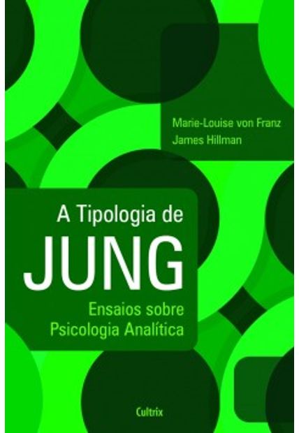 A Tipologia de Jung: Ensaios sobre Psicologia Analítica