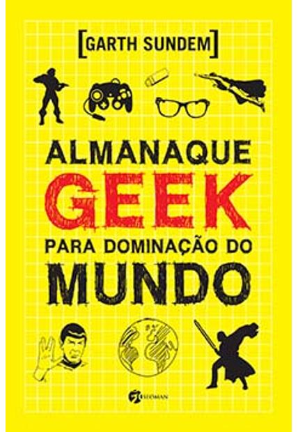 Almanaque Geek para Dominação do Mundo
