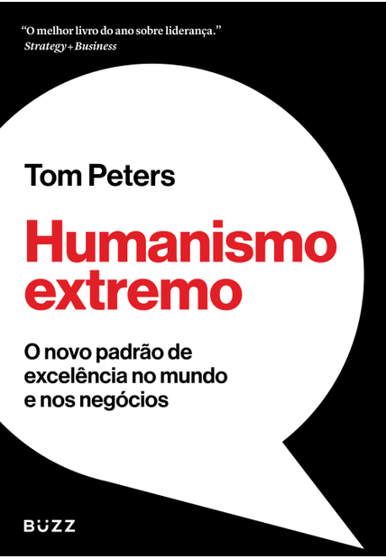 Humanismo Extremo: o Novo Padrão de Excelência no Mundo e nos Negócios