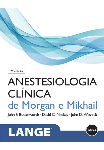 Anestesiologia Clínica de Morgan e Mikhail