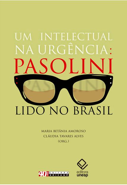 Um Intelectual na Urgência: Pasolini Lido no Brasil