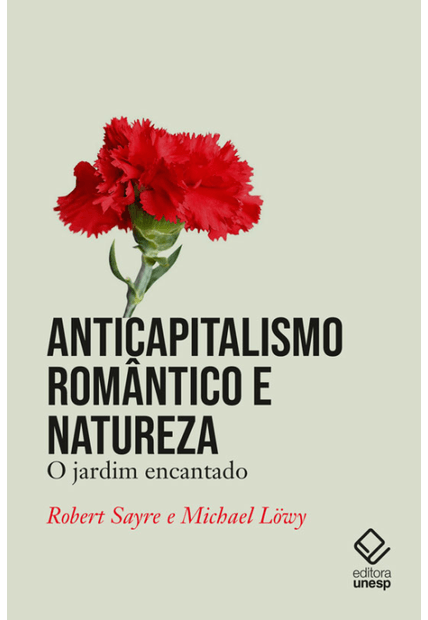 Anticapitalismo Romântico e Natureza: o Jardim Encantado