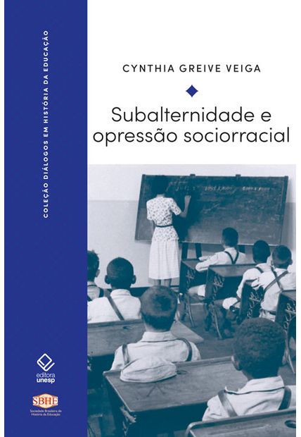 Subalternidade e Opressão Sociorracial: Questões para a Historiografia da Educação Latino-Americana