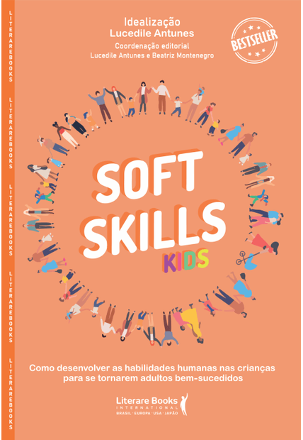 Soft Skills Kids: Como Desenvolver as Habilidades Humanas nas Crianças para Se Tornarem Adultos Bem - Sucedidos