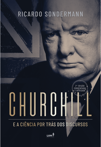 Churchill e a Ciência por Trás dos Discursos: 2A. Edição