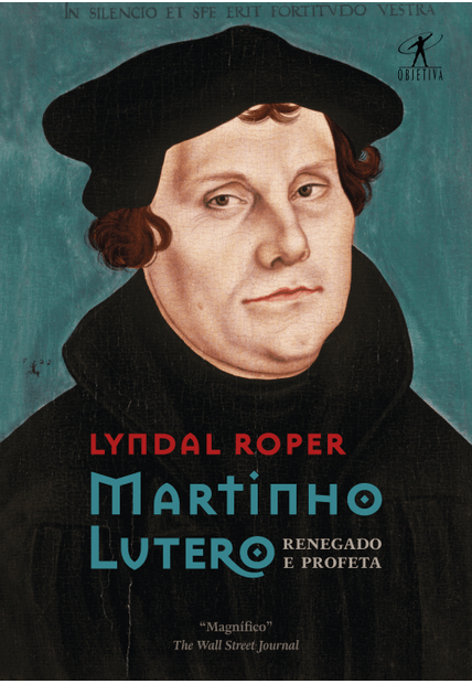 Martinho Lutero: Renegado e Profeta