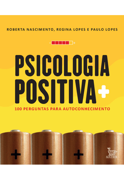 Psicologia Positiva: 100 Perguntas para Autoconhecimento