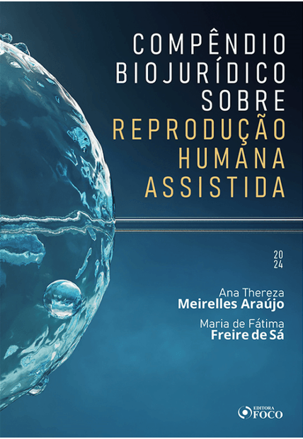 Compêndio Biojurídico sobre Reprodução Humana Assistida - 1ª Ed - 2024