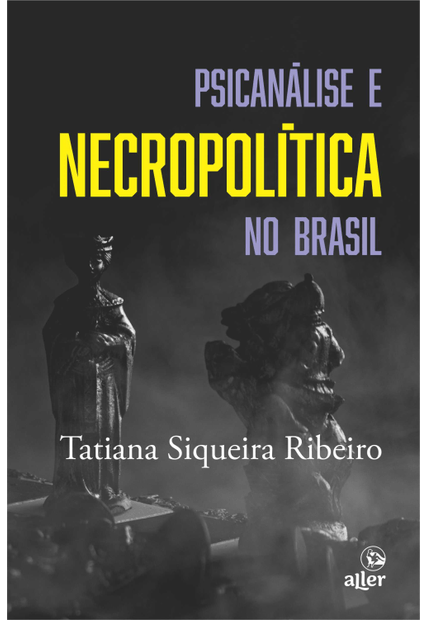 Psicanálise e Necropolítica no Brasil