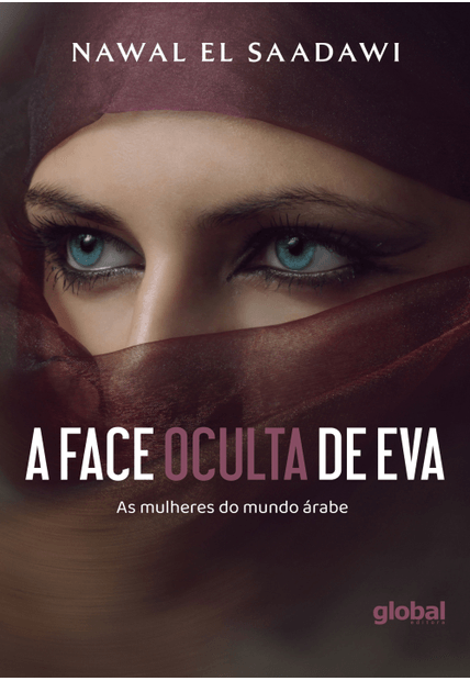 A Face Oculta de Eva: as Mulheres do Mundo Árabe