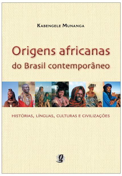Origens Africanas do Brasil Contemporâneo: Histórias, Línguas, Culturas e Civilizações