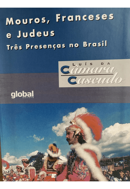 Mouros, Franceses e Judeus: Três Presenças no Brasil