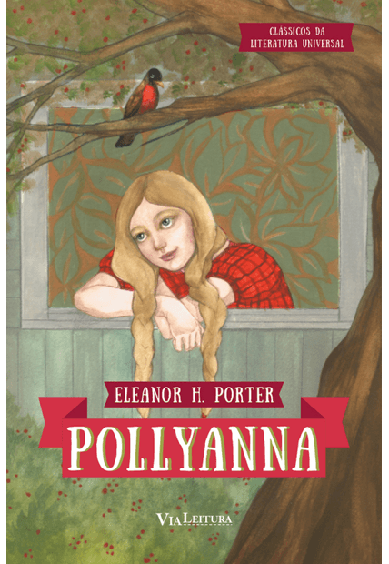 Pollyanna: Coleção Clássicos da Literatura Universal