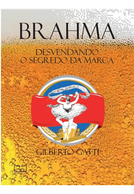 Brahma - Desvendando o Segredo da Marca