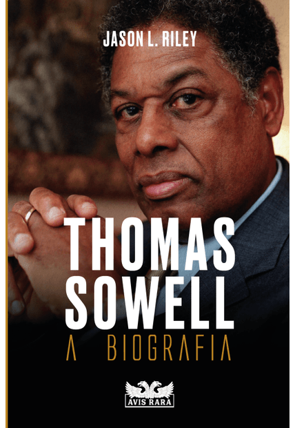 Thomas Sowell – a Biografia