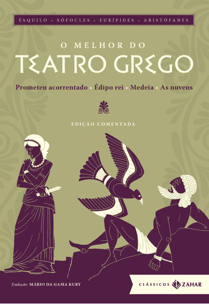 O Melhor do Teatro Grego: Edição Comentada: Prometeu Acorrentado, Édipo Rei, Medeia, as Nuvens
