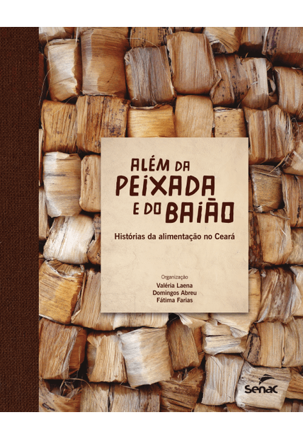 Além da Peixada e do Baião: Histórias da Alimentação no Ceará