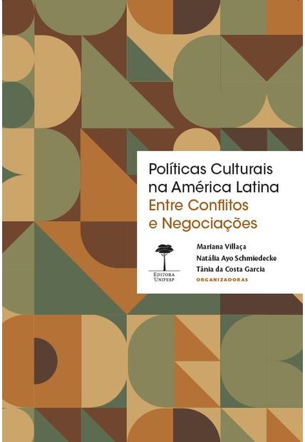 Políticas Culturais na América Latina: Entre Conflitos e Negociações