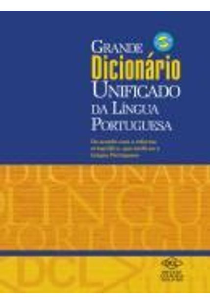 Grande Dicionario Unificado da Lingua Portuguesa