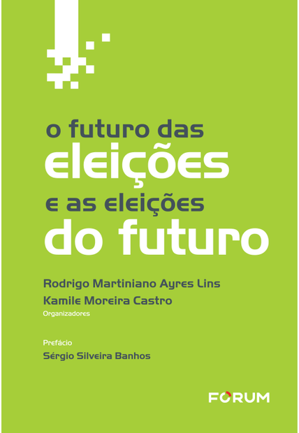 O Futuro das Eleições e as Eleições do Futuro
