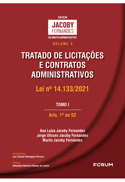Tratado de Licitações e Contratos Administrativos: Lei no 14.133/2021 Tomo I Arts. 1O Ao 52