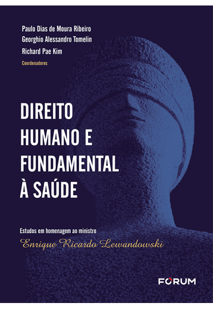 Direito Humano e Fundamental À Saúde: Estudos em Homenagem Ao Ministro Enrique Ricardo Lewandowski