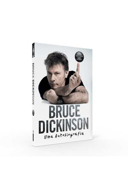 Para Que Serve Esse Botão?: Bruce Dickinson - Uma Autobiografia