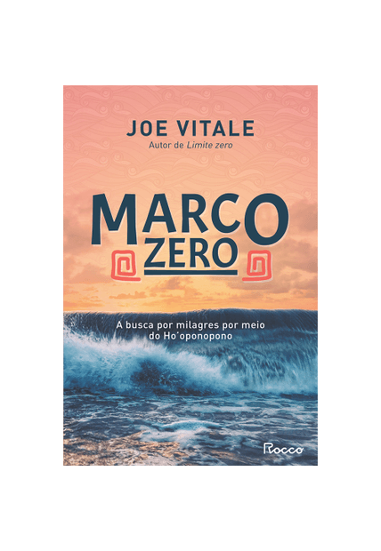 Marco Zero: a Busca por Milagres por Meio do Ho''oponopono