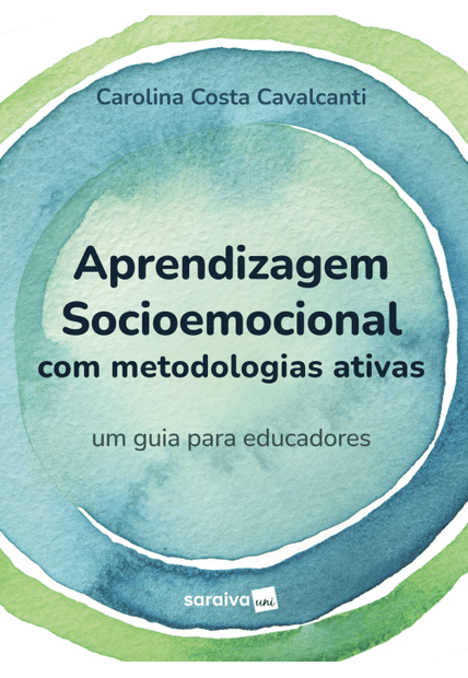 Aprendizagem Socioemocional com Metodologias Ativas - Um Guia para Educadores -1ª Edição 2023
