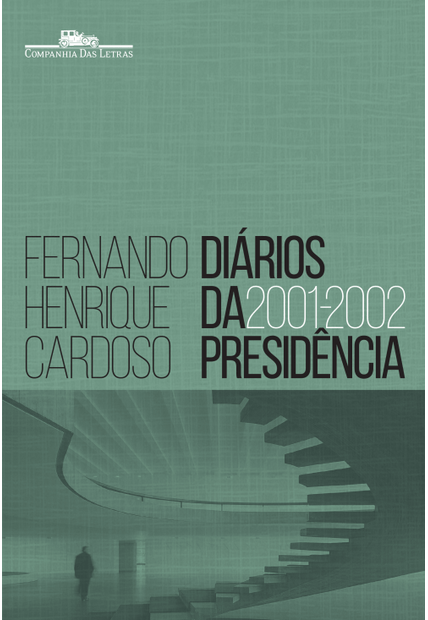Diários da Presidência 2001-2002 (Volume 4)
