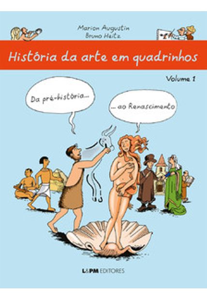 História da Arte em Quadrinhos: da Pré-História... Ao Renascimento