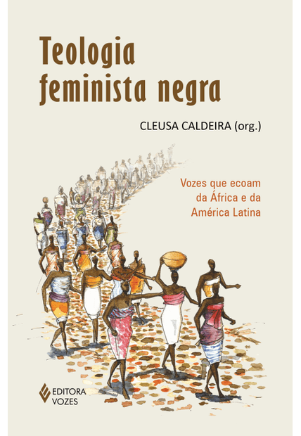 Teologia Feminista Negra: Vozes Que Ecoam da África e da América Latina