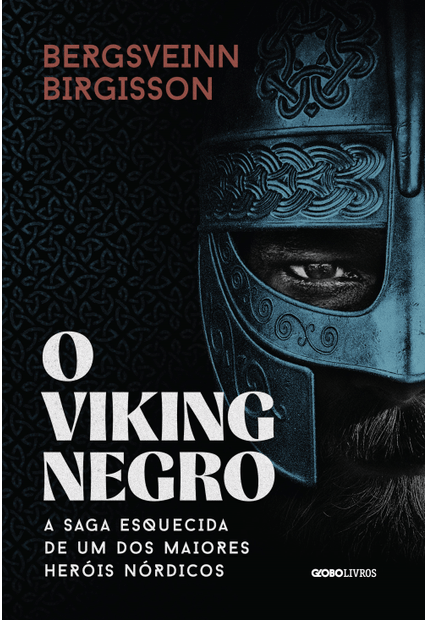 O Viking Negro: a Saga Esquecida de Um dos Maiores Heróis Nórdicos