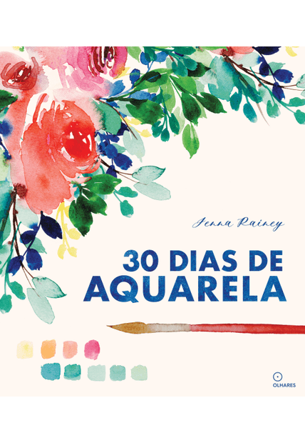 30 Dias de Aquarela: Aprenda Aquarela em 30 Projetos