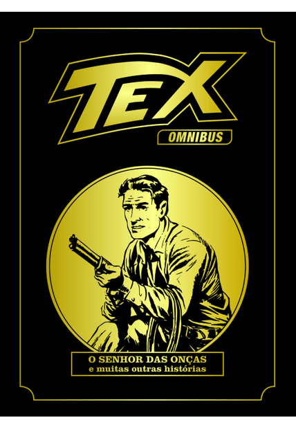 Tex Omnibus Volume 4: o Senhor das Onças Muitas Outras Histórias