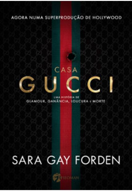 Casa Gucci: Uma História de Glamour, Ganância, Loucura e Morte