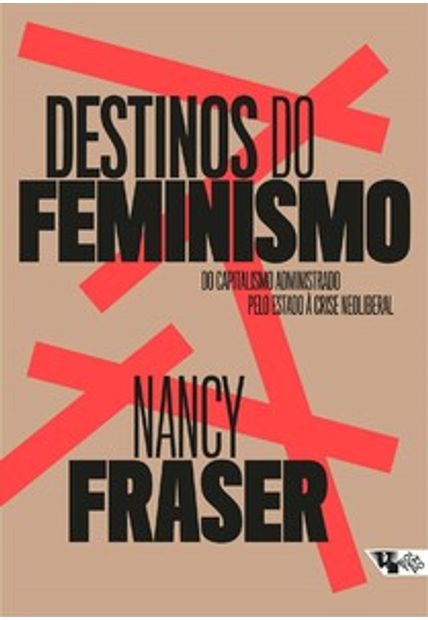 Destinos do Feminismo: do Capitalismo Administrado pelo Estado À Crise Neoliberal