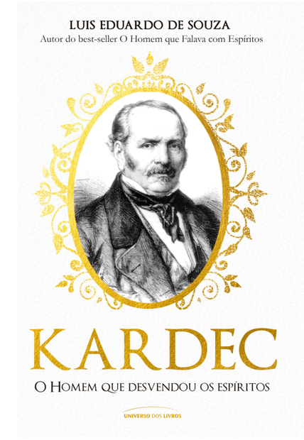 Kardec – o Homem Que Desvendou os Espíritos
